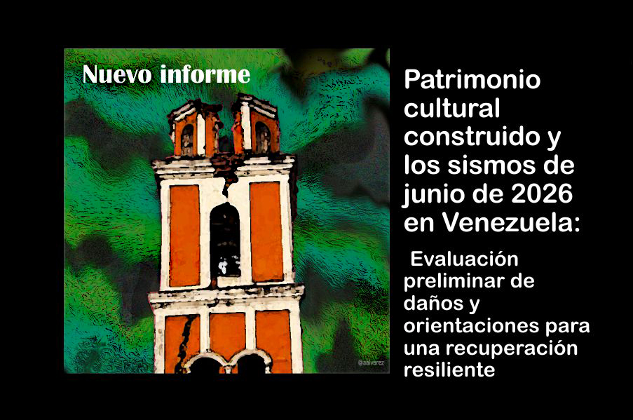 Patrimonio Cultural construido y los sismos de junio de 2026 en Venezuela